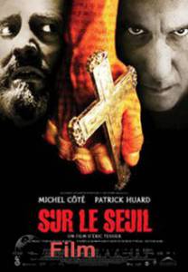 Фильм онлайн На пороге / Sur le seuil / 2003 Фильм онлайн На пороге / Sur le seuil / 2003