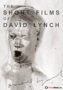 Короткометражные фильмы Дэвида Линча (видео) - The Short Films of David Lynch смотреть онлайн