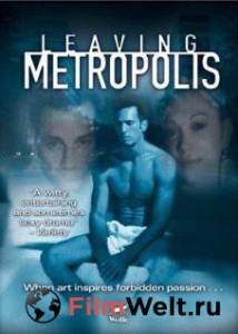 Онлайн кино Покидая Метрополис Leaving Metropolis 2002