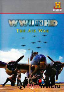 Смотреть кинофильм Вторая мировая война в HD: Воздушная война (ТВ) / 2010 онлайн