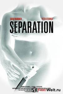 Разделение / Separation / (2013) смотреть онлайн бесплатно Разделение / Separation / (2013) смотреть онлайн бесплатно