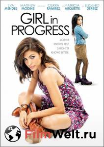 Смотреть интересный фильм Трудный возраст Girl in Progress онлайн