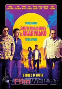 Кинофильм Добро пожаловать в Акапулько / Welcome to Acapulco / 2019 онлайн без регистрации Кинофильм Добро пожаловать в Акапулько / Welcome to Acapulco / 2019 онлайн без регистрации