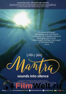 Смотреть интересный фильм Мантра: Путешествие со звуком / Mantra: Sounds into Silence / 2017 онлайн