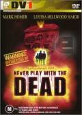 Кинофильм Никогда не играй с мертвецами Never Play with the Dead онлайн без регистрации Кинофильм Никогда не играй с мертвецами Never Play with the Dead онлайн без регистрации