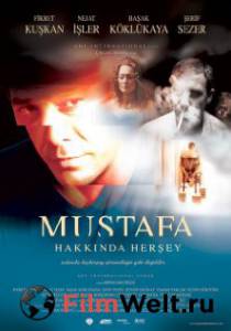 Смотреть кинофильм Все о Мустафе Mustafa hakkinda hersey 2004 бесплатно онлайн Смотреть кинофильм Все о Мустафе Mustafa hakkinda hersey 2004 бесплатно онлайн