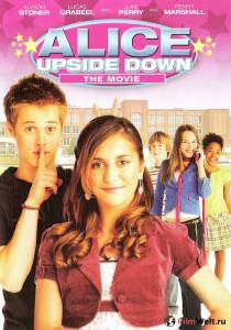 Фильм онлайн Алиса вверх тормашками Alice Upside Down (2007) бесплатно Фильм онлайн Алиса вверх тормашками Alice Upside Down (2007) бесплатно