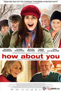 Онлайн фильм А что насчет тебяa - How About You... смотреть без регистрации Онлайн фильм А что насчет тебяa - How About You... смотреть без регистрации