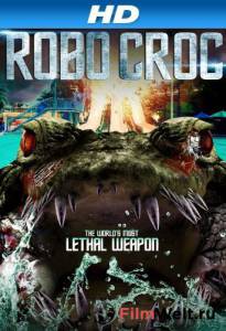 Смотреть Крокодил-робот (ТВ) Robocroc 2013 онлайн без регистрации Смотреть Крокодил-робот (ТВ) Robocroc 2013 онлайн без регистрации