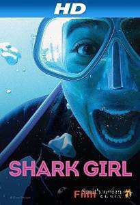 Смотреть увлекательный фильм Девушка и акулы (ТВ) Shark Girl [2014] онлайн
