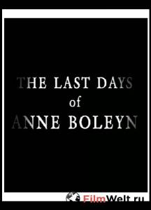 Бесплатный онлайн фильм Последние дни Анны Болейн (ТВ) - The Last Days of Anne Boleyn