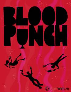 Смотреть Кровавый пунш Blood Punch (2013) бесплатно без регистрации Смотреть Кровавый пунш Blood Punch (2013) бесплатно без регистрации