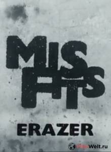 Кино Отбросы: Эрейзер Misfits Erazer онлайн Кино Отбросы: Эрейзер Misfits Erazer онлайн