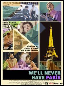 Смотреть увлекательный фильм Не видать нам Париж как своих ушей / We'll Never Have Paris онлайн Смотреть увлекательный фильм Не видать нам Париж как своих ушей / We'll Never Have Paris онлайн