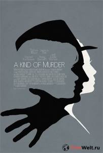 Фильм онлайн Вид убийства A Kind of Murder бесплатно в HD Фильм онлайн Вид убийства A Kind of Murder бесплатно в HD