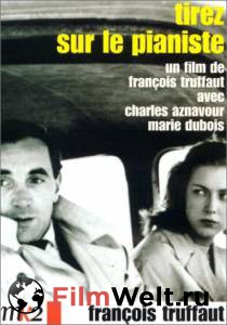 Смотреть интересный онлайн фильм Стреляйте в пианиста / Tirez sur le pianiste / 1960 Смотреть интересный онлайн фильм Стреляйте в пианиста / Tirez sur le pianiste / 1960