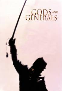       - Gods and Generals
