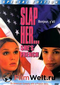   ,   Slap Her, She's French!   