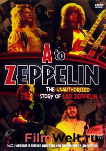 Смотреть фильм онлайн Led Zeppelin: Отлитые из свинца (видео) - A to Zeppelin: The Led Zeppelin Story бесплатно