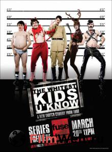      ( 2007  2011) / The Whitest Kids U'Know / (2007 (5 )) 