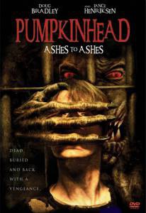     () Pumpkinhead: Ashes to Ashes [2006]  