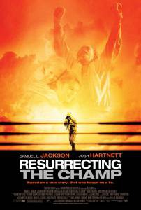     Resurrecting the Champ [2007]