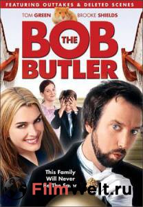     - Bob the Butler - (2005)   