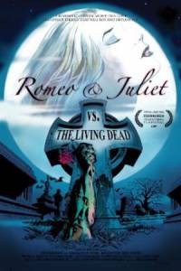  Romeo & Juliet vs. The Living Dead Romeo & Juliet vs. The Living Dead 2009   HD