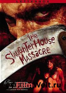      () / The Slaughterhouse Massacre  