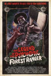       - The Legend of the Psychotic Forest Ranger - [2011]   