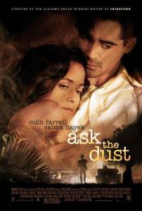      / Ask the Dust / (2005) 