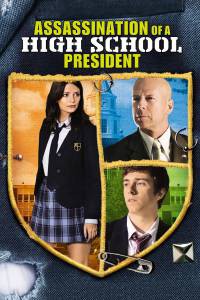       Assassination of a High School President [2008]