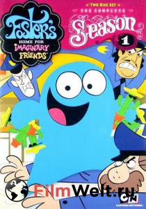       ( 2004  2009) - Foster's Home for Imaginary Friends 