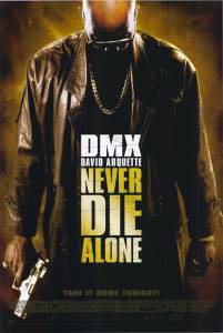       - Never Die Alone 