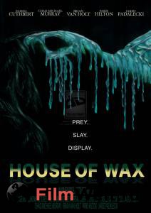       - House of Wax