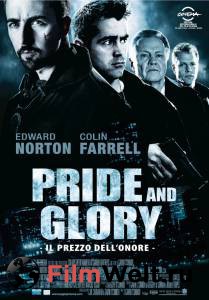      - Pride and Glory - (2007)  