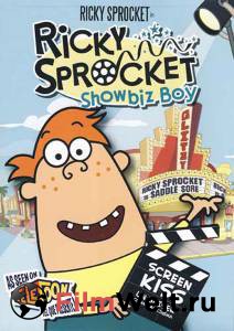        ( 2007  2008) Ricky Sprocket, Showbiz Boy   