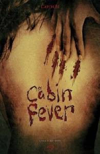    - Cabin Fever - 2003  