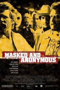     - Masked and Anonymous   