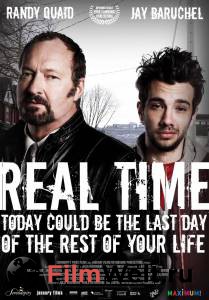 Смотреть увлекательный фильм Реальное время / Real Time онлайн Смотреть увлекательный фильм Реальное время / Real Time онлайн