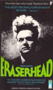   - Eraserhead 