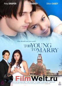        () Too Young to Marry (2007)