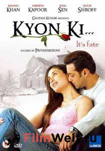     - Kyon Ki... 