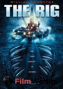 Смотреть интересный фильм Буровая - The Rig - (2010) онлайн Смотреть интересный фильм Буровая - The Rig - (2010) онлайн