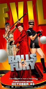     - Balls of Fury 