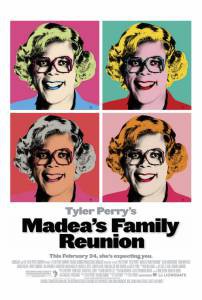      - Madea's Family Reunion