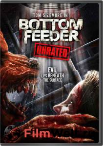Смотреть фильм онлайн Пожиратель Bottom Feeder бесплатно Смотреть фильм онлайн Пожиратель Bottom Feeder бесплатно