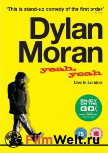   : Yeah, Yeah - Dylan Moran: Yeah, Yeah - [2011] 