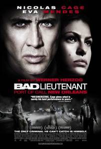    - The Bad Lieutenant: Port of Call - New Orleans - (2009)   