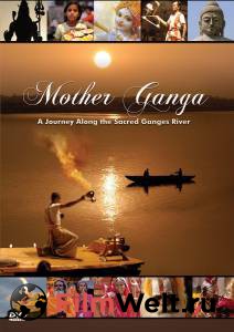   Mother Ganga: A Journey Along the Sacred Ganges River () / Mother Ganga: A Journey Along the Sacred Ganges River ()  